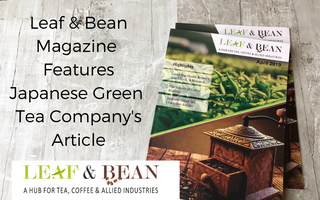 Leaf & Bean Magazine Features Japanese Green  Tea Company's  Article
