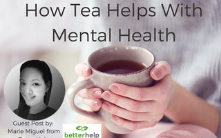 How Tea Helps With Mental Health