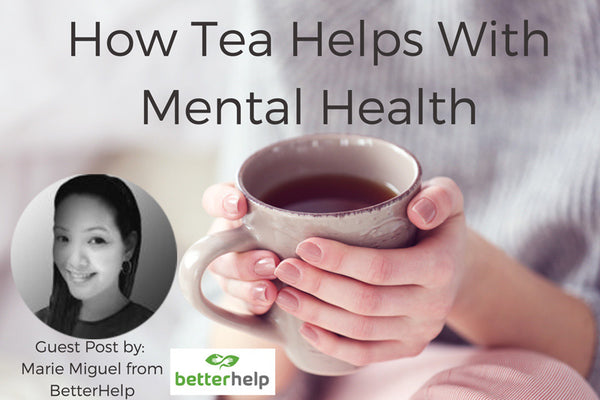 How Tea Helps With Mental Health