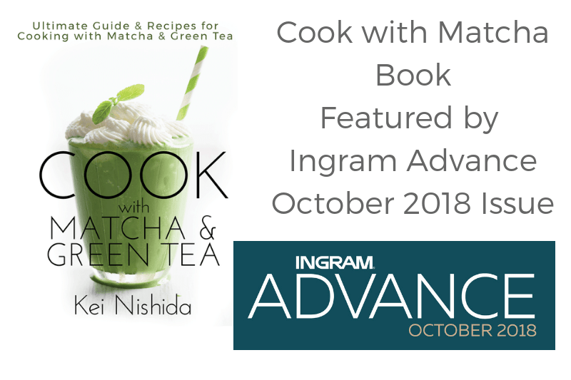 Cook with Matcha Book Featured by Ingram Advance October 2018 Issue