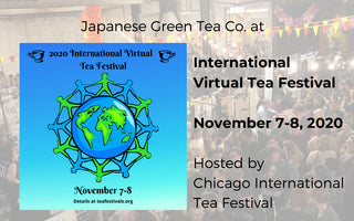 Japanese Green Tea Company at International Virtual Tea Festival 2020