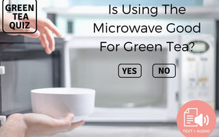 Is Using The Microwave Good For Green Tea?
