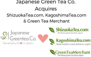 Japanese Green Tea Co. Acquires ShizuokaTea.com, KagoshimaTea.com & Green Tea Merchant