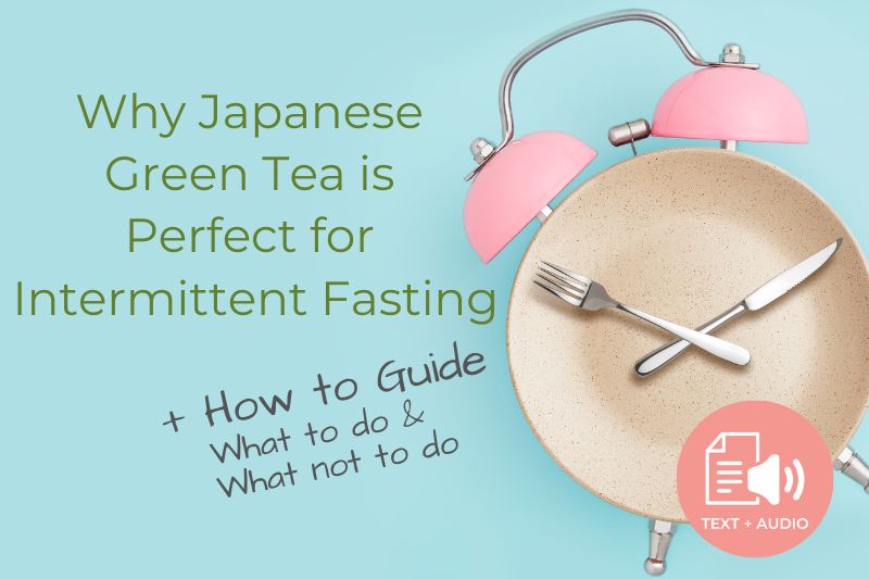 WHY JAPANESE GREEN TEA IS PERFECT FOR INTERMITTENT FASTING