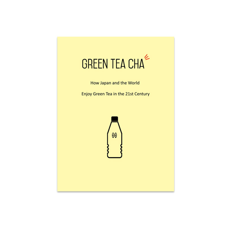 Book - Green Tea Cha : How Japan and the World Enjoy Green Tea in the 21st Century